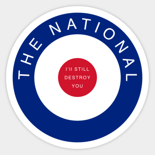 The National - I'll Still Destroy You Sticker